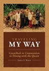 Traveling My Way : Cannibals to Communists to Dining with the Queen - Book