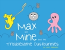 Max the Mine and the Troublesome Dustbunnies - Book