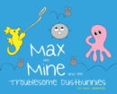 Max the Mine and the Troublesome Dustbunnies - Book