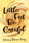 Little Feet Be Careful - Book