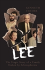 Lee : The Tragic Story of a Family Broken by Schizophrenia - Book