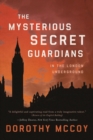 The Mysterious Secret Guardians in the London Underground - Book
