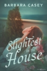 Slightest in the House - Book