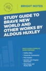 Study Guide to Brave New World and Other Works by Aldous Huxley - eBook