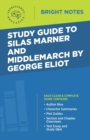 Study Guide to Silas Marner and Middlemarch by George Eliot - Book