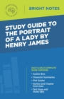 Study Guide to The Portrait of a Lady by Henry James - eBook