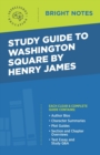 Study Guide to Washington Square by Henry James - Book
