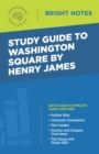 Study Guide to Washington Square by Henry James - eBook