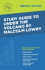 Study Guide to Under the Volcano by Malcolm Lowry - Book