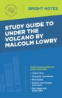 Study Guide to Under the Volcano by Malcolm Lowry - eBook