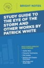 Study Guide to The Eye of the Storm and Other Works by Patrick White - eBook