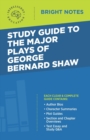 Study Guide to The Major Plays of George Bernard Shaw - Book