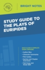 Study Guide to The Plays of Euripides - Book
