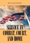 SERVICE in COMBAT, COURT, and HOME - Book