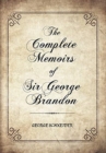 The Complete Memoirs of Sir George Brandon - Book