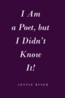 I Am a Poet, but I Didn't Know It! - eBook