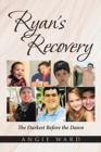 Ryan's Recovery : The Darkest Before the Dawn - Book