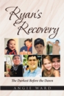 Ryan's Recovery : The Darkest Before the Dawn - eBook
