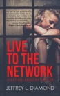 Live to the Network : An Ethan Benson Thriller - Book