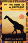 On the Scent of a Continent : Memories of Africa - Book