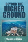 Beyond the Higher Ground - eBook