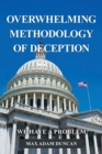 Overwhelming Methodology of Deception : We Have a Problem - Book