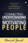 Connecting, Understanding and Motivating People : Developing healthy Inter-personal relationships - Book