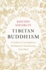 Tibetan Buddhism : A Guide to Contemplation, Meditation, and Transforming Your Mind - Book