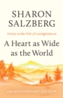 A Heart as Wide as the World : Stories on the Path of Lovingkindness - Book