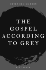 The Gospel According to Grey - Book