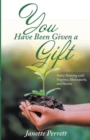 You Have Been Given a Gift : New Edition - Book