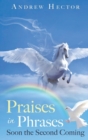 Praises in Phrases : Soon the Second Coming (New Edition) - Book