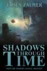 Shadows Through Time : The Fantastical Adventures of Sir Richard Francis Burton Volume One - Book