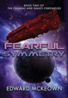 Fearful Symmetry : Book Two of The Fenaday and Shasti Chronicles - Book