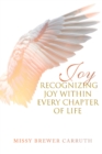 Joy: Recognizing Joy within Every Chapter of Life - eBook