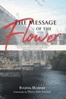 The Message of the Flower : The Spiritual Correspondence between Dr. George Washington Carver and Professor Glenn Clark - eBook