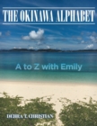 The Okinawa Alphabet : A to Z with Emily - Book