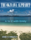 The Okinawa Alphabet : A to Z with Emily - eBook