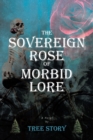 The Sovereign Rose of Morbid Lore - Book