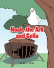 Noah, the Ark and Celia - eBook