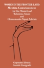 Women in the Frontier Land : Mestiza Consciousness in the Novels of Tahmima Anam and Chimamanda Ngozi Adichie - Book