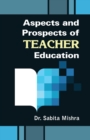 Aspects and Prospects of Teacher Education - Book