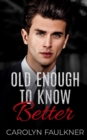 Old Enough to Know Better - Book