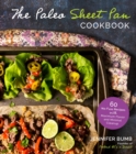 The Paleo Sheet Pan Cookbook : 60 No-Fuss Recipes with Maximum Flavor and Minimal Cleanup - Book