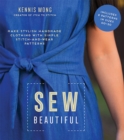 Sew Beautiful : Make Stylish Handmade Clothing with Simple Stitch-and-Wear Patterns - Book