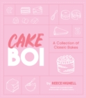 Cakeboi : A Collection of Classic Bakes - Book