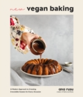 New Vegan Baking : A Modern Approach to Creating Irresistible Sweets for Every Occasion - Book