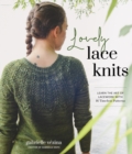 Lovely Lace Knits : Learn the Art of Lacework with 16 Timeless Patterns - Book