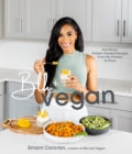 Blk + Vegan : Full-Flavor, Protein-Packed Recipes from My Kitchen to Yours - Book