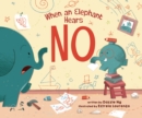 When an Elephant Hears NO - Book